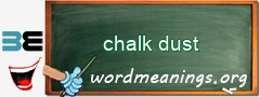 WordMeaning blackboard for chalk dust